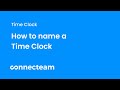 Connecteam | Time Clock | How to name a Time Clock