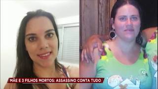 Assassino de quatro pessoas da mesma família relata como cometeu o crime