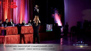 CRAIG SMITH \u0026 ANDREA HARVEY - PRO CABARET - SUPERSTARS DANCESPORT CHAMPIONSHIPS 2019