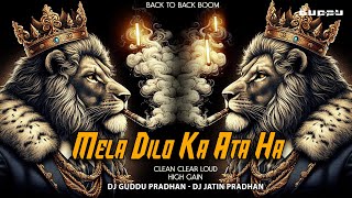 Mela Dilo Ka Ata Hai || Most Demand High Gain  || Dj Guddu Pradhan_Dj Jatin Pradhan