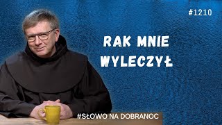 Rak mnie wyleczył. Franciszek Krzysztof Chodkowski. Słowo na Dobranoc. 1210