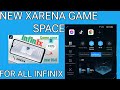 NEW XARENA GAME SPACE FOR ALL INFINIX DEVICES BY TECHNICAL SAN SUPPORT ALL INFINIX