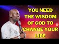 YOU NEED THE WISDOM OF GOD TO CHANGE YOUR LIFE - APOSTLE JOSHUA SELMAN #joshuaselman