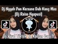 DJ NGGEH PUN KERSANE DUH KANG MAS | DJ RAISO NGAPUSI RULLY FVNKY VIRAL TIKTOK TERBARU 2024 !!