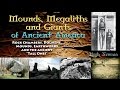 Mounds, Megaliths & Giants of Ancient America - Hugh Newman FULL LECTURE