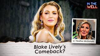 How Blake Lively Could Save Her Reputation and Make a Comeback, with Heather McDonald