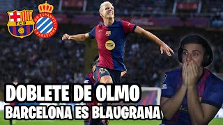 REACCIONANDO AL DERBI BARCELONA VS ESPANYOL | BARCELONA ES BLAUGRANA Y DOBLETE DE OLMO