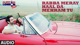 Rabba Meray Haal Da Mehram Tu Full Audio Song | Guest iin London |  Kartik Aaryan, Kriti Kharbanda