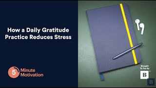 How a Daily Gratitude Practice Reduces Stress