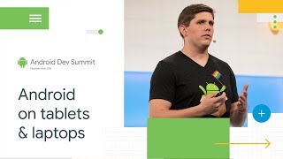 Developing for Android & large screens (Android Dev Summit '18)