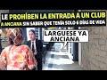 Le prohíben la entrada a un club a anciana sin saber que tenía solo 6 días de vida.