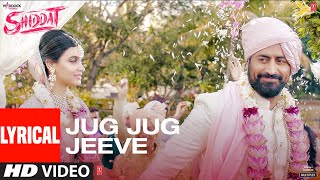 Jug Jug Jeeve (Lyrical) | Shiddat | Diana Penty, Mohit Raina | Sachet T Parampara T| Sachin - Jigar