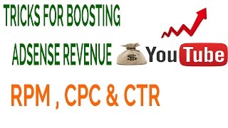 Boost Your Adsense Revenue By Increasing RPM , CPC \u0026 CTR