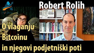 Robert Rolih - Bitcoin in umetnost vlaganja ter uspeha