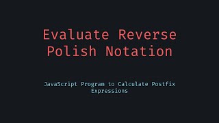 Evaluate Reverse Polish Notation in JavaScript RPN Algorithm with Stack Explained