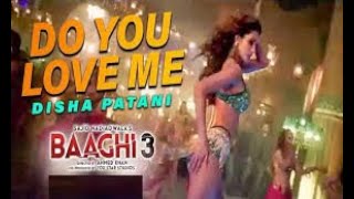 Do You Love Me | Baaghi 3 | Disha Patani New Song  Baaghi 3