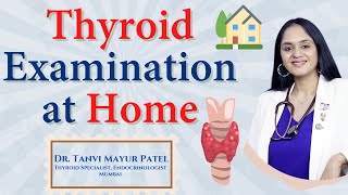 Thyroid Examination at Home BY Dr. Tanvi Mayur Patel
