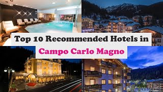 Top 10 Recommended Hotels In Campo Carlo Magno | Luxury Hotels In Campo Carlo Magno
