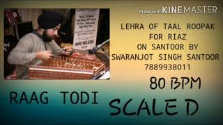 LEHRA OF TAAL ROOPAK || SCALE D || 80BPM || FOR RIAZ ON SANTOOR || MADHYA LAY ||