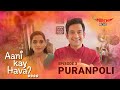 S01EP03: Puran Poli | Aani Kay Hava Season 1 | Featuring Priya Bapat and Umesh Kamat