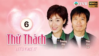 Thử Thách (Let's Face It) 06/20 |  Mã Đức Chung | Trương Khả Di | Tiền Gia Lạc | TVB 2002