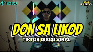 DON SA LIKOD (TikTok Viral Disco 2024) | Dj Sandy Remix