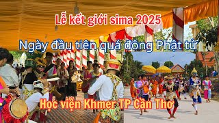 Lê kết giới sima 2025, học viện Phật giáo nam tông Khmer TP cần thơ, quá đông Phật tử ngày đầu tiên…