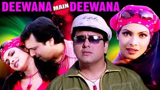 गोविंदा और प्रियंका चोपड़ा की जबरजस्त रोमांटिक हिंदी मूवी | Full Movie | Deewana Main Deewana