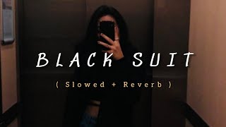 Black Suit - Slowed And Reverb - Preet Harpal - Fateh - Dr Zeus | Punjabi Song | Preet Harpal song