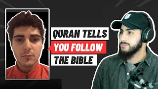 Does The Quran Endorse Following The Bible?! Muhammed Ali