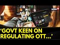 Govt On OTT Regulations: After The IC-814 Controversy, Govt Proposes Inviting OTT Platforms For Meet