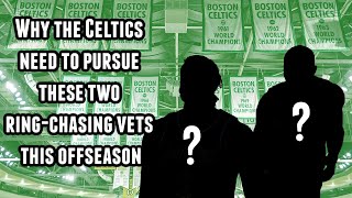 ☘️ Two ring-chasing veterans the Boston Celtics need to pursue this offseason