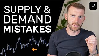5 Mistakes You're Making With Supply & Demand Trading