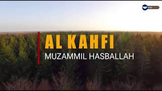 Surat Al Kahfi ~ Muzammil Hasballah