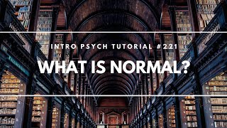 What is Normal? (Intro Psych Tutorial #221)