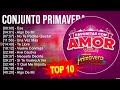 conjunto primavera 2023 mix ~ top 10 best songs ~ greatest hits ~ full album