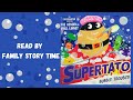 SUPERTATO Bubbly Troubly! By Sue Hendra and Paul Linnet |Children's Storytime|Bedtime Story