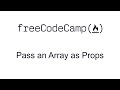 Pass an Array as Props - React - Free Code Camp