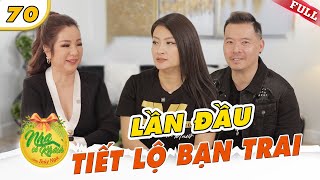 Nhà Có Khách US #70 |Ca sĩ Thanh Nhã lần đầu lộ diện bạn trai sau nhiều năm lẻ bóng