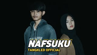 Tangkled Official - Nafsuku