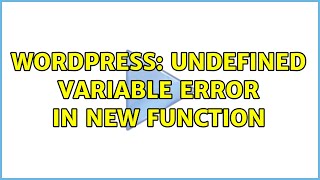 Wordpress: Undefined variable error in new function