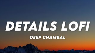Details (Lofi) - Deep Chambal (Lyrics) ♪ Lyrics Cloud