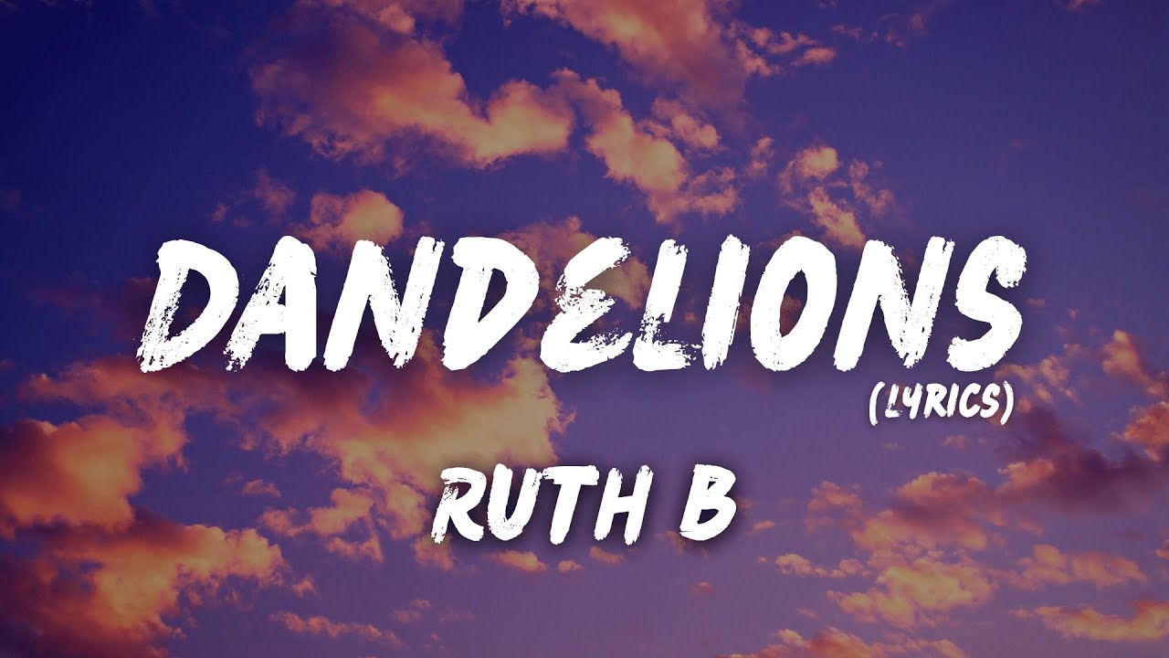 Ruth B. - Dandelions (Lyrics) | 4K HD | - YouTube