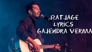 Ratjage (lyrics)-gajendra verma ||chapter 03||