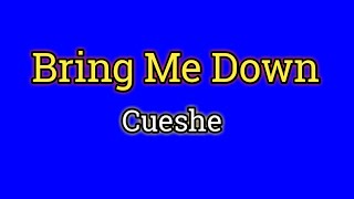 Bring Me Down (Lyrics Video) - Cueshe