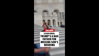 Rep. Ilhan Omar Says Donald Trump is a Bad Parent if He Skips Don Jr.'s Wedding