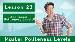 Master Politeness Levels with Billy Go | #23: Additional Politeness Levels