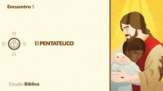 AÑO BÍBLICO - TEMA 5: El Pentateuco