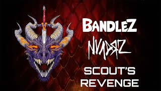 Bandlez \u0026 NVADRZ - Scout's Revenge (Mashup)