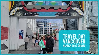 Disney Wonder Alaska 2022 | Travel Day Vlog | Pan Pacific Vancouver Room Tour | Exploring the Port